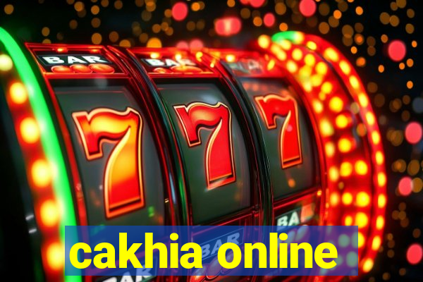 cakhia online