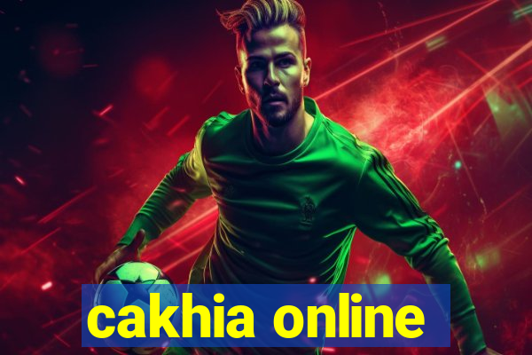 cakhia online