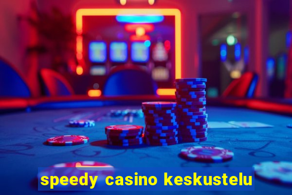 speedy casino keskustelu