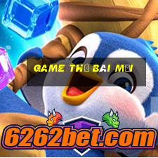 game thẻ bài mới