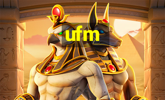 ufm