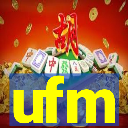 ufm