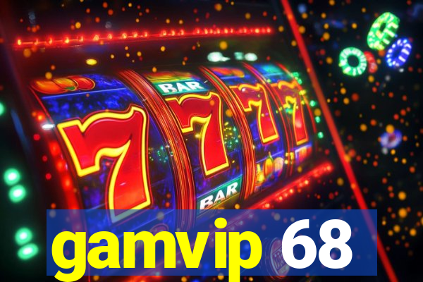 gamvip 68