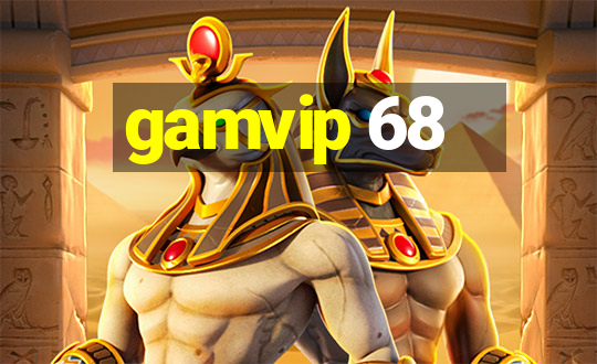 gamvip 68