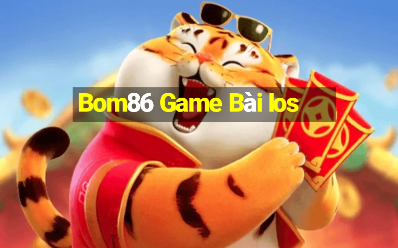 Bom86 Game Bài Ios