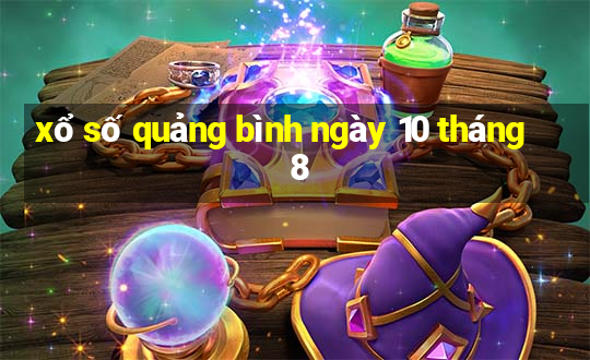 xổ số quảng bình ngày 10 tháng 8