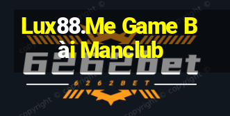 Lux88.Me Game Bài Manclub