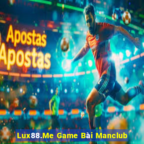 Lux88.Me Game Bài Manclub