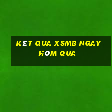 kêt qua xsmb ngay hôm qua