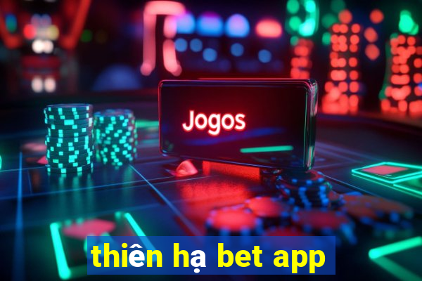 thiên hạ bet app