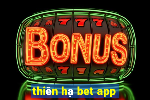 thiên hạ bet app