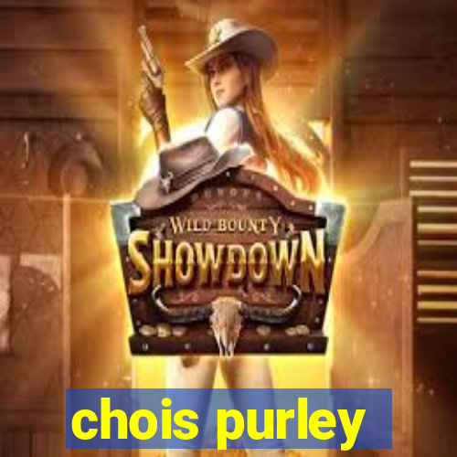 chois purley