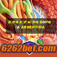 bảng xếp hạng bóng đá argentina