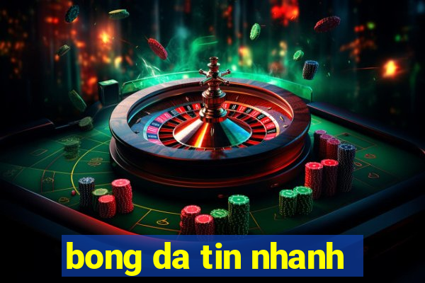 bong da tin nhanh