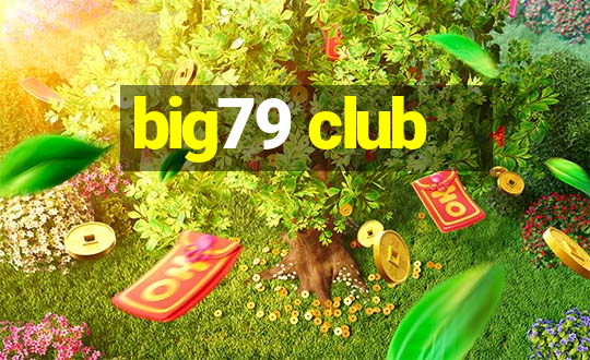 big79 club