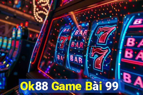 Ok88 Game Bài 99