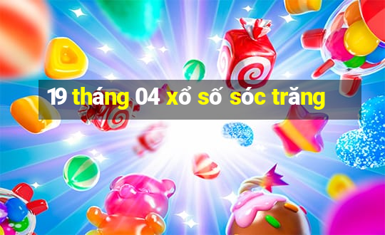 19 tháng 04 xổ số sóc trăng