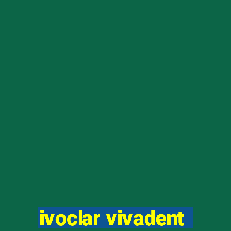 ivoclar vivadent