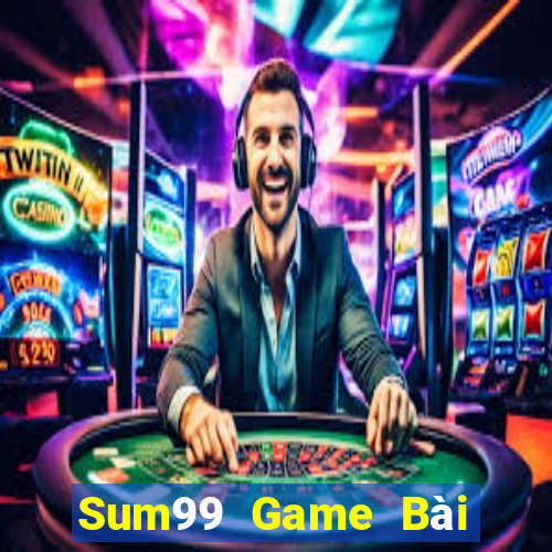 Sum99 Game Bài Hot Nhất Hiện Nay