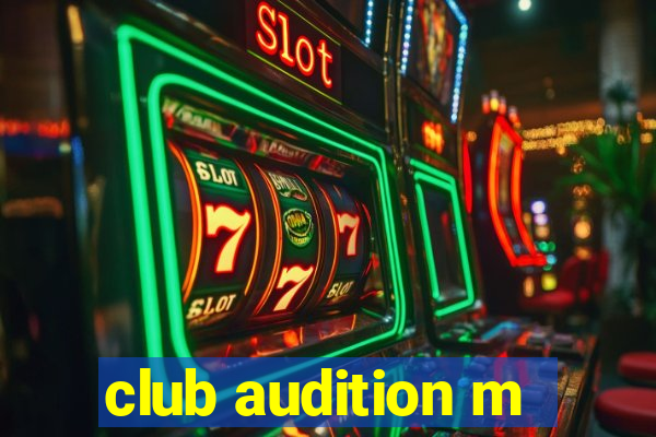 club audition m