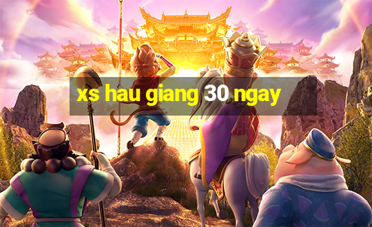 xs hau giang 30 ngay