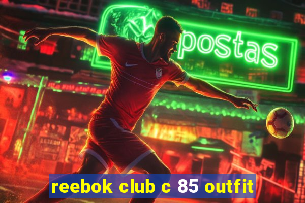 reebok club c 85 outfit