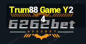 Trum88 Game Y24