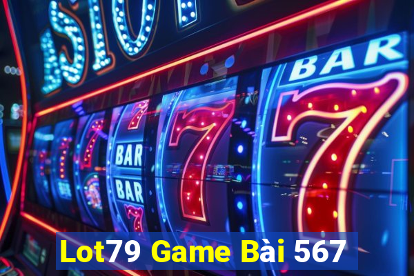 Lot79 Game Bài 567