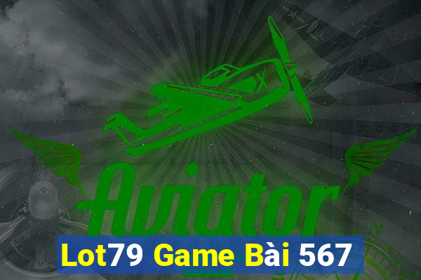 Lot79 Game Bài 567