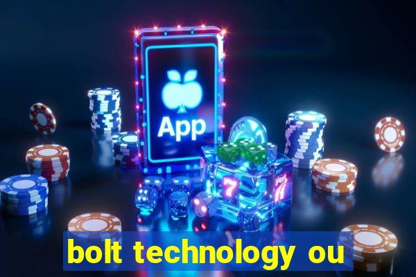 bolt technology ou