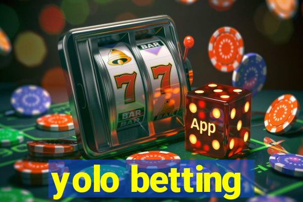 yolo betting