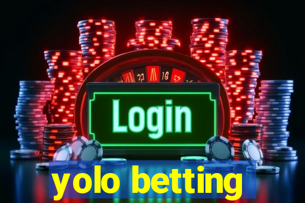 yolo betting