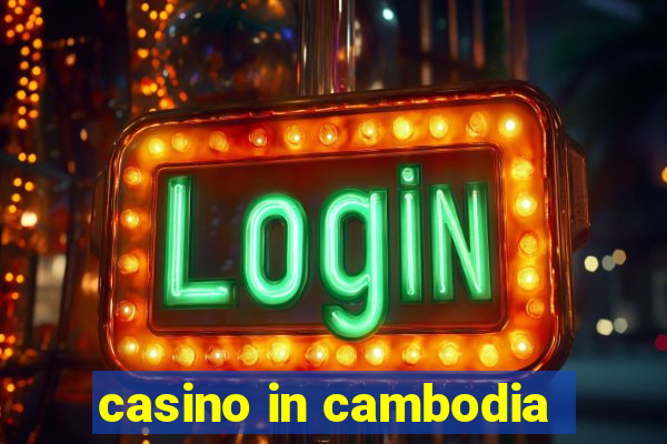 casino in cambodia