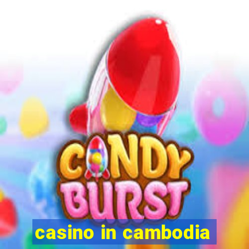 casino in cambodia