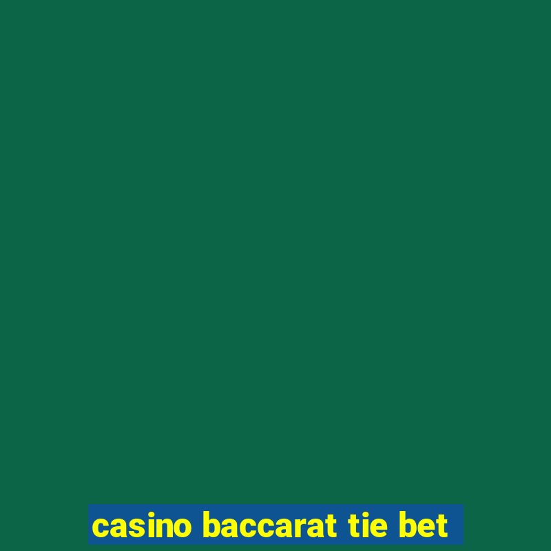 casino baccarat tie bet