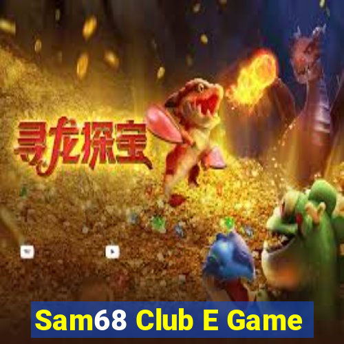 Sam68 Club E Game