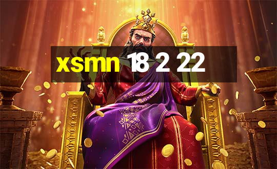 xsmn 18 2 22