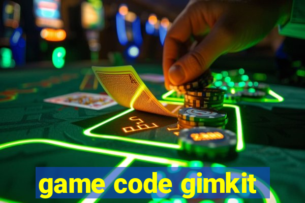 game code gimkit