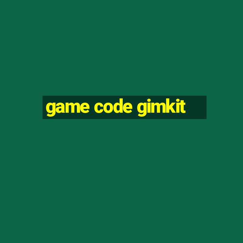 game code gimkit