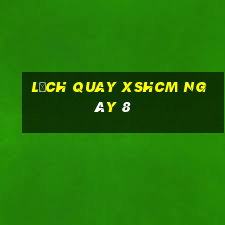 Lịch quay XSHCM ngày 8