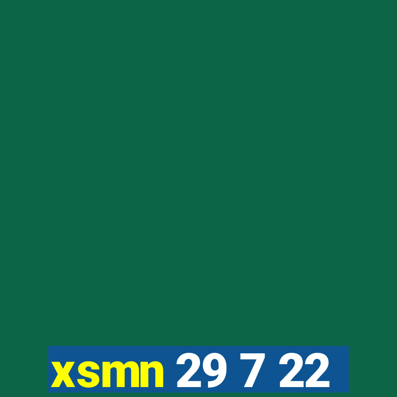 xsmn 29 7 22