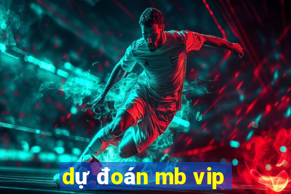 du doan mb vip