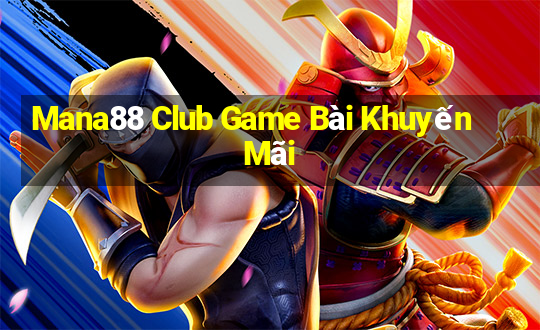 Mana88 Club Game Bài Khuyến Mãi