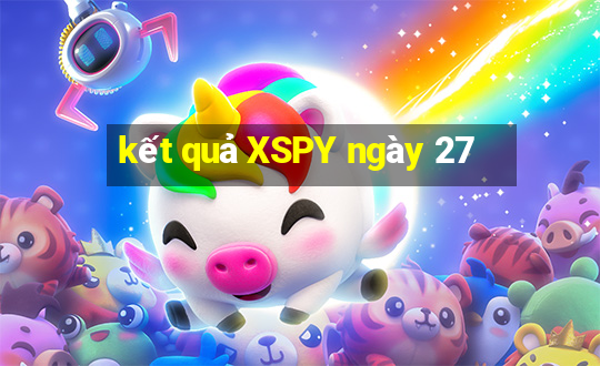 kết quả XSPY ngày 27