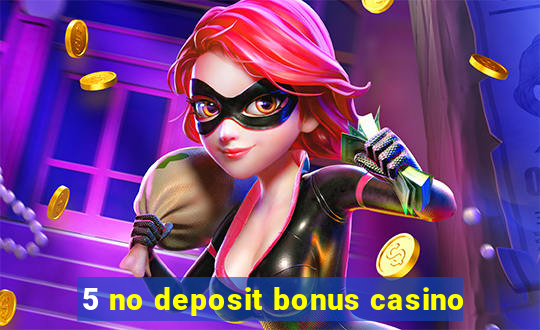 5 no deposit bonus casino