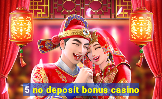 5 no deposit bonus casino