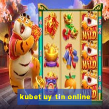 kubet uy tín online