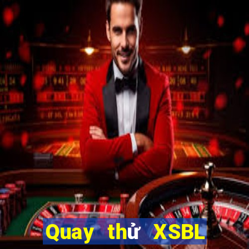 Quay thử XSBL ngày thứ năm