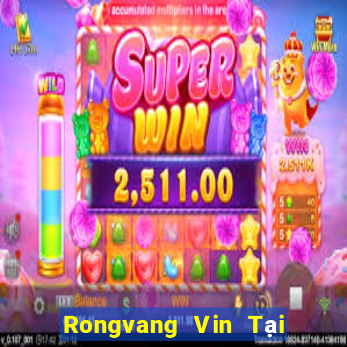 Rongvang Vin Tại Game Bài Đổi Thưởng