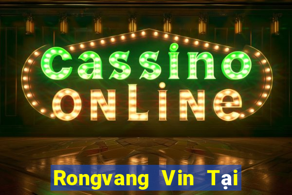 Rongvang Vin Tại Game Bài Đổi Thưởng